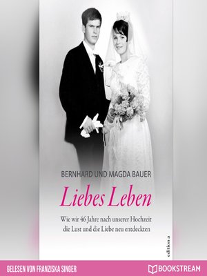 cover image of Liebes Leben--Wie wir 46 Jahre nach unserer Hochzeit die Lust und die Liebe neu entdeckten